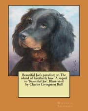 Tapa de Beautiful Joe's paradise; or, The island of brotherly love. A sequel to 'Beautiful Joe'. Illustrated by Charles Livingston Bull