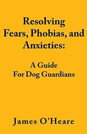 Tapa de Resolving Fears, Phobias, and Anxieties