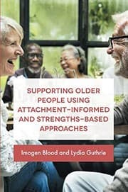 Tapa de Supporting Older People Using Attachment-Informed and Strengths-Based Approaches
