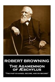Tapa de Robert Browning - The Agamemnon of Aeschylus