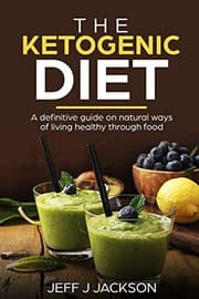 Tapa de The Ketogenic Diet a definitive guide on natural ways of living healthy through food