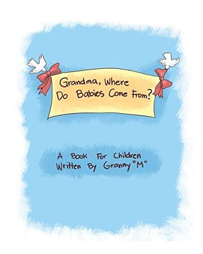 Tapa de Grandma, Where Do Babies Come From?