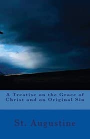 Tapa de A Treatise on the Grace of Christ and on Original Sin