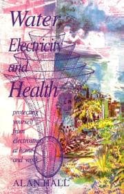 Tapa de Water, Electricity and Health: Protecting Yourself from Electrostress at Home and Work (Lifeways: Health/Science)