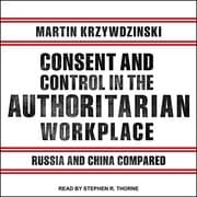 Tapa de Consent and Control in the Authoritarian Workplace