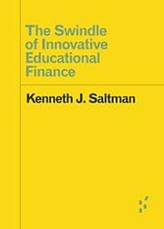 Tapa de The Swindle of Innovative Educational Finance