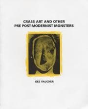 Tapa de Crass Art and Other Pre Post-Modernist Monsters