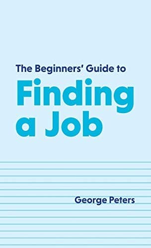 Tapa de The Beginners' Guide to Finding a Job