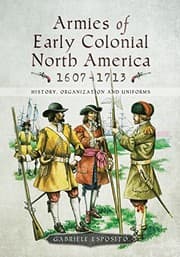 Tapa de Armies of Early Colonial North America 1607-1713