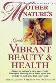 Tapa de Mother Nature's guide to vibrant beauty and health