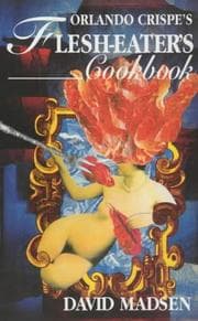 Tapa de Orlando Crispe's Flesh-Eater's Cookbook