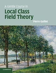 Tapa de A Gentle Course in Local Class Field Theory