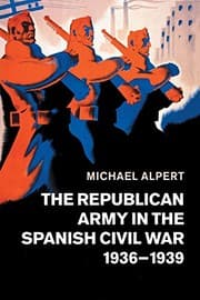 Tapa de The Republican Army in the Spanish Civil War, 1936-1939