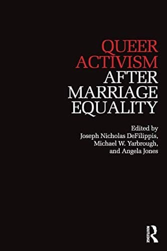 Tapa de Queer Activism After Marriage Equality