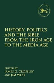 Tapa de History, Politics and the Bible from the Iron Age to the Media Age
