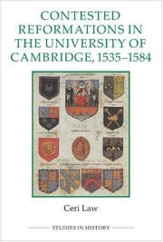 Tapa de Contested Reformations in the University of Cambridge, 1535-1584