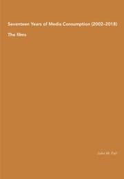 Tapa de Seventeen Years of Media Consumption (2002–2018)