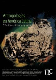 Tapa de Antropologias en America Latina : practicas, alcances y retos - 1. edicion