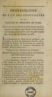 Tapa de Protestation de l'un des professeurs de la Faculté de Médecine de Paris, contre un arrêté de la Commission de l'Instruction Publique, qui change l'organisation de l'enseignement dans cette Faculté établie par la loi du 14 frimaire an III