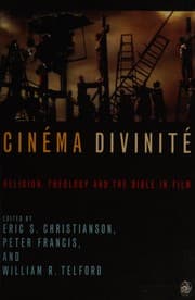 Tapa de CINEMA DIVINITE: RELIGION, THEOLOGY AND THE BIBLE IN FILM; ED. BY ERIC S. CHRISTIANSON