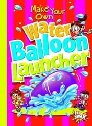 Tapa de Make your own water balloon launcher