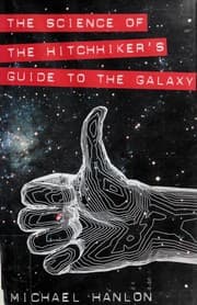 Tapa de The science of The hitchhiker's guide to the galaxy