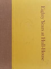 Tapa de Eighty years at Hull-House