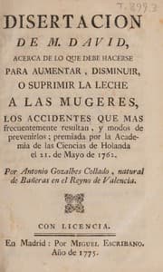 Tapa de Disertacion ... acerca de lo que debe hacerse para aumentar, disminuir, o suprimir la leche a las mugeres, los accidentes que mas frecuentemente resultan, y modos de prevenirlos; premiada por la Academia de las Ciencias de Holanda el 21. de mayo de 1762