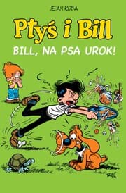 Tapa de Ptyś i Bill. Bill, na psa urok