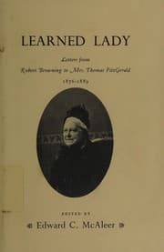 Tapa de Learned lady; letters from Robert Browning to Mrs. Thomas FitzGerald, 1876-1889