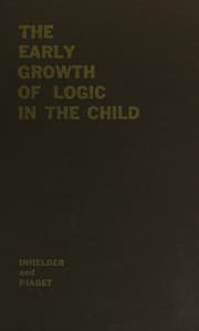 Tapa de The early growth of logic in the child