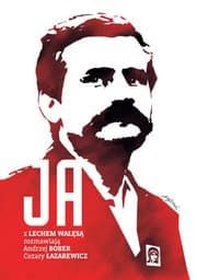 Tapa de Ja. Z Lechem Wałęsą rozmawiają Andrzej Bober, Cezary Łazarewicz