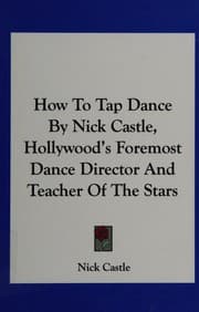 Tapa de How To Tap Dance By Nick Castle, Hollywood's Foremost Dance Director And Teacher Of The Stars