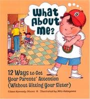 Tapa de What about me? 12 Ways to Get Your Parents' Attention Without Hitting Your Sister