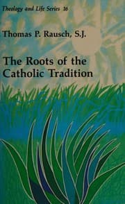 Tapa de Roots of the Catholic Tradition (Theology & Life - the Church: Its Tradition & Self-reflection)