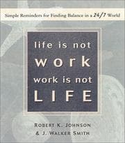 Tapa de Life is not work, work is not life : simple reminders for finding balance in a 24/7 world