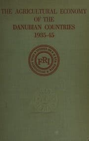 Tapa de The agricultural economy of the Danubian countries, 1935-45