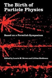 Tapa de The Birth of particle physics