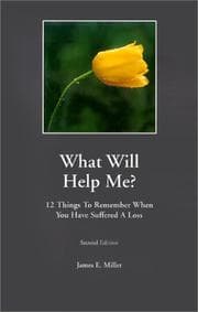 Tapa de How Can I Help? / What Will Help Me? 12 things to do when someone you know suffers a loss / 12 things to remember when you have suffered a loss (two in one book)