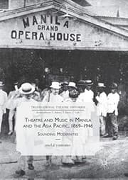 Tapa de Theatre and Music in Manila and the Asia Pacific, 1869-1946