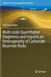Tapa de Multi-scale Quantitative Diagenesis and Impacts on Heterogeneity of Carbonate Reservoir Rocks