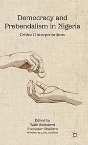 Tapa de Democracy and Prebendalism in Nigeria