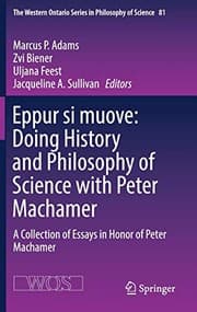 Tapa de Eppur si muove : Doing History and Philosophy of Science with Peter Machamer