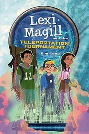 Tapa de Lexi Magill and the Teleportation Tournament