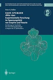 Tapa de Hans Spemann 1869-1941 Experimentelle Forschung im Spannungsfeld von Empirie und Theorie