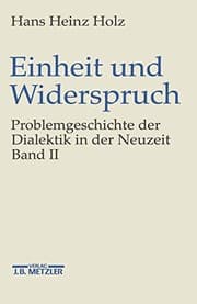 Tapa de Einheit und Widerspruch : Problemgeschichte der Dialektik in der Neuzeit.Band 2