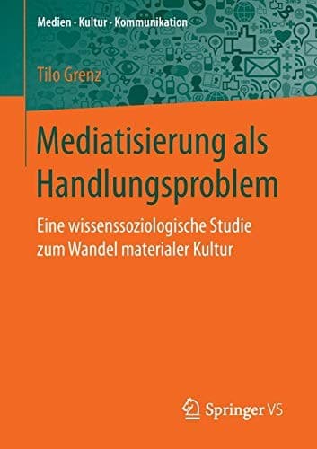 Tapa de Mediatisierung als Handlungsproblem