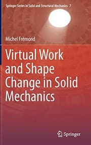 Tapa de Virtual Work and Shape Change in Solid Mechanics