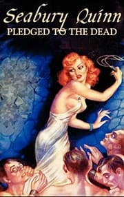 Tapa de Pledged to the Dead by Seabury Quinn, Fiction, Fantasy, Horror