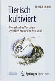 Tapa de Tierisch kultiviert - Menschliches Verhalten zwischen Kultur und Evolution